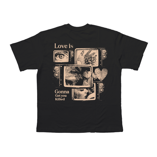 Love is Gonna Get You Killed | Unisex Shirt